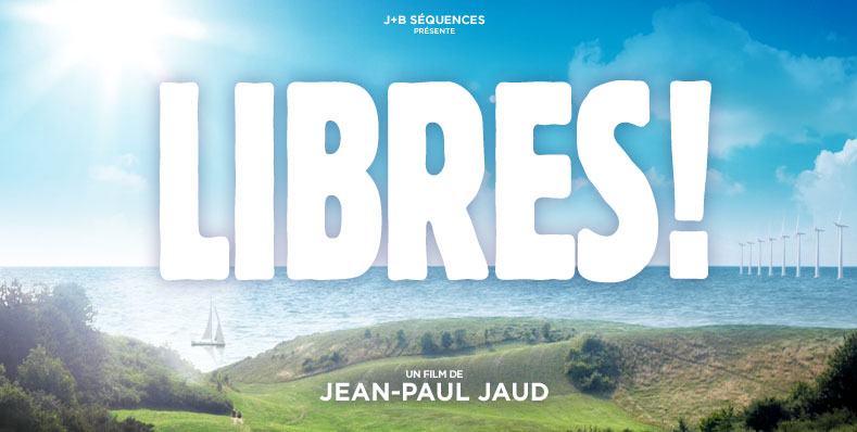 libres, le film libres, le film